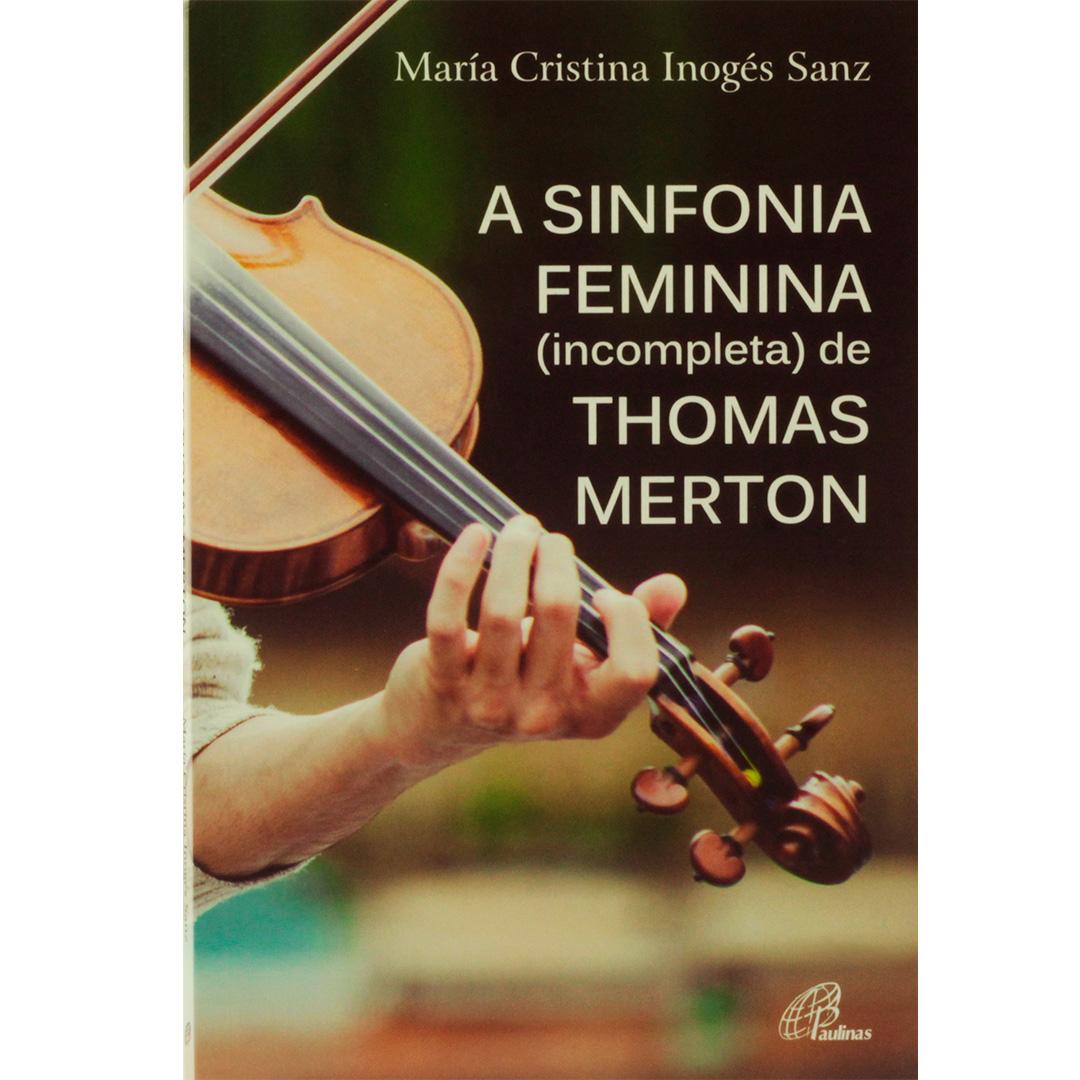 A Sinfonia Feminina (incompleta) de Thomas Merton