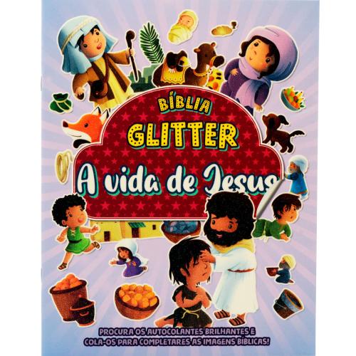 Bíblia Glitter - A Vida de Jesus