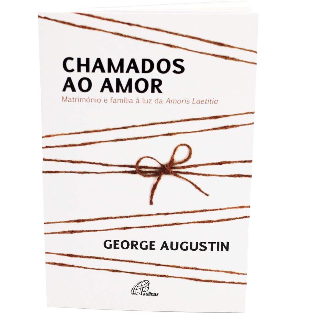Chamados ao Amor - Matrimónio e Família à luz da Amoris Laetitia