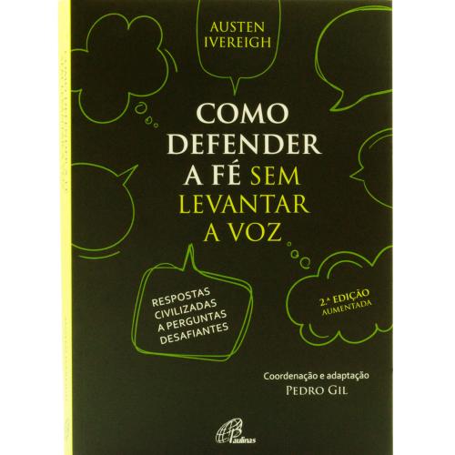 Como defender a fé sem levantar a voz