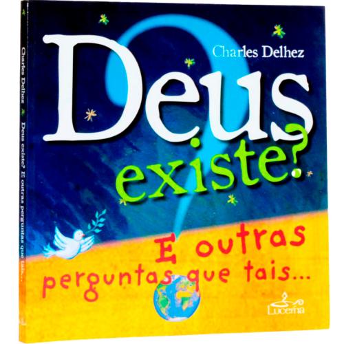 Deus Existe? E outras perguntas que tais..