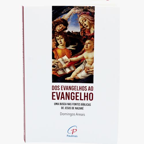 Dos Evangelhos ao Evangelho