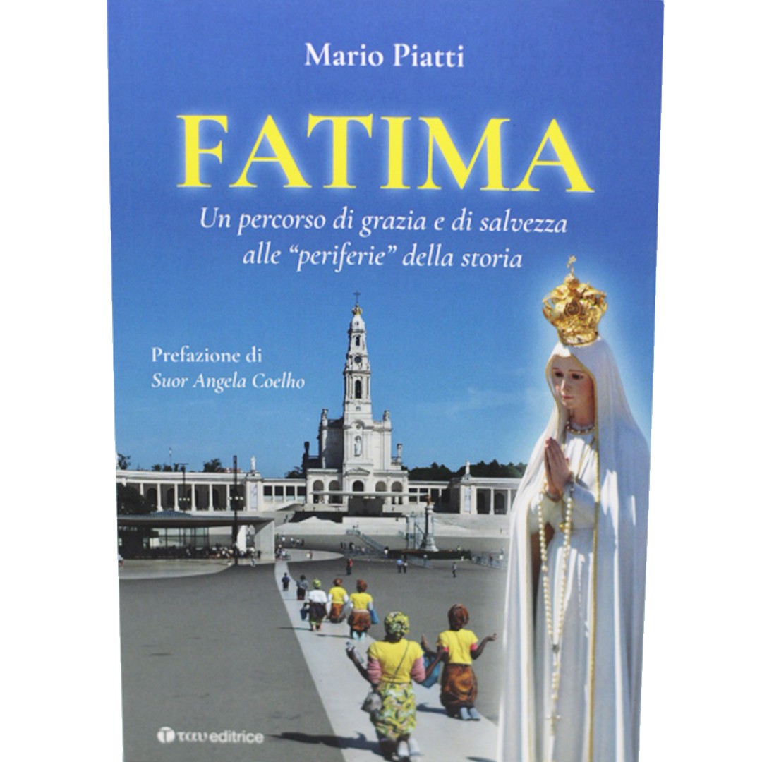 Fatima Un percorso di grazia e di salvezza alle "periferie" della storia