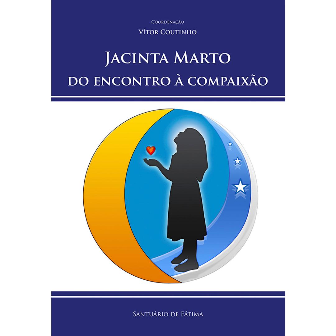 Jacinta Marto do Encontro à Compaixão