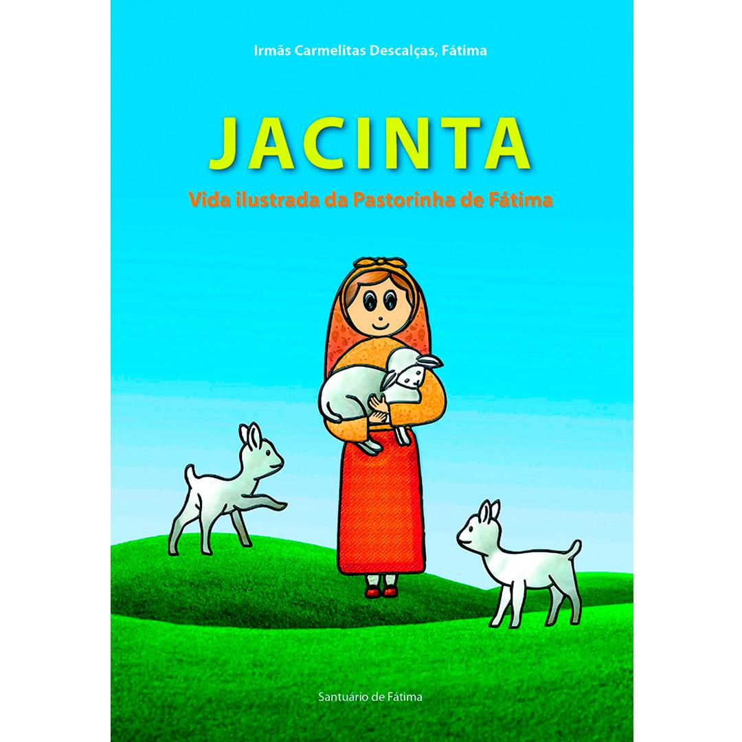 Jacinta - Vida ilustrada da pastorinha de Fátima