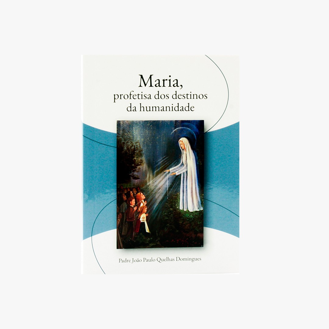 Maria, profetisa dos destinos da humanidade