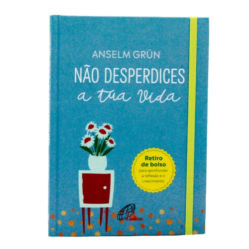 Não desperdices a tua vida