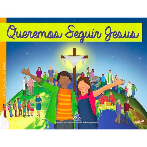 Queremos seguir Jesus - Cat 3º ano