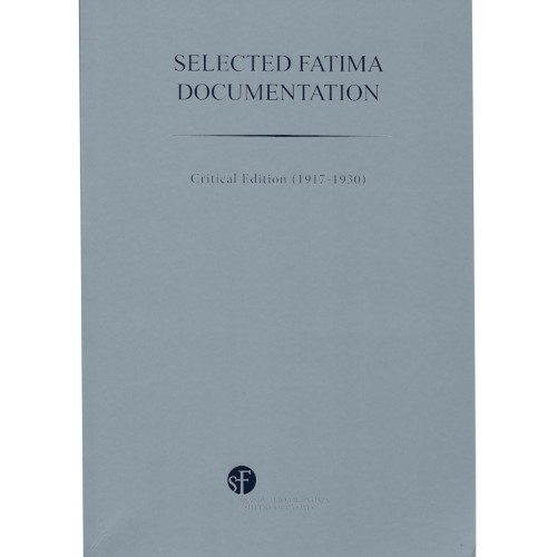 Selected Fatima Documentation. Critical Edition